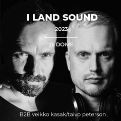 Taivo Peterson & Veikko K @ I Land Sound 2023 / Dome (13.07.2023 9:00 PM - 11:59 PM)