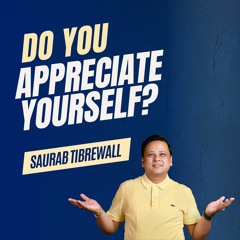 Do You Appreciate Yourself?