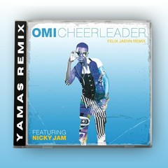 OMI - Cheerleader [YAMAS REMIX] - FREE DOWNLOAD!