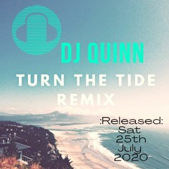 Turn The Tide (DJ Quinn Remix)