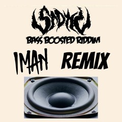 Sadhu - Bass Boosted Riddim (IMAN Remix)