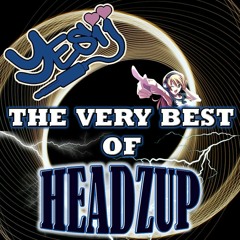 Yes ii presents The Very Best of Headzup 💥💥