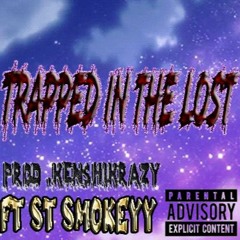 Trapped In The Lost (Intro) Ft. SmoKeyy Prod.(KenShiKrazy)