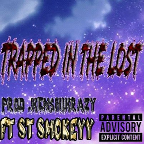 Trapped In The Lost Part1 (PROD.KenShiKrazy) Ft. SmoKeyy