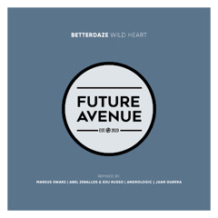 BetterDaze - Wild Heart (Andrologic Remix) [Future Avenue]