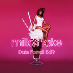 Dale Farrell - Milkshake (Edit)
