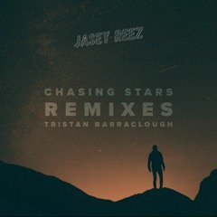 Tristan Barraclough - Chasing Stars (Jasey Reez Remix)