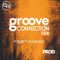 Gusti Rabago #Groove Connection 004