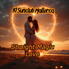 Straight Magic Love - KI Sunclub Mallorca