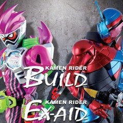 【Remix】Kamen Rider Ex - Aid X Kamen Rider Build Mashup 仮面ライダービルドX仮面ライダーエグゼイドOP MASHUP