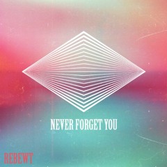 Never Forget You - Cymatics Remix Contest