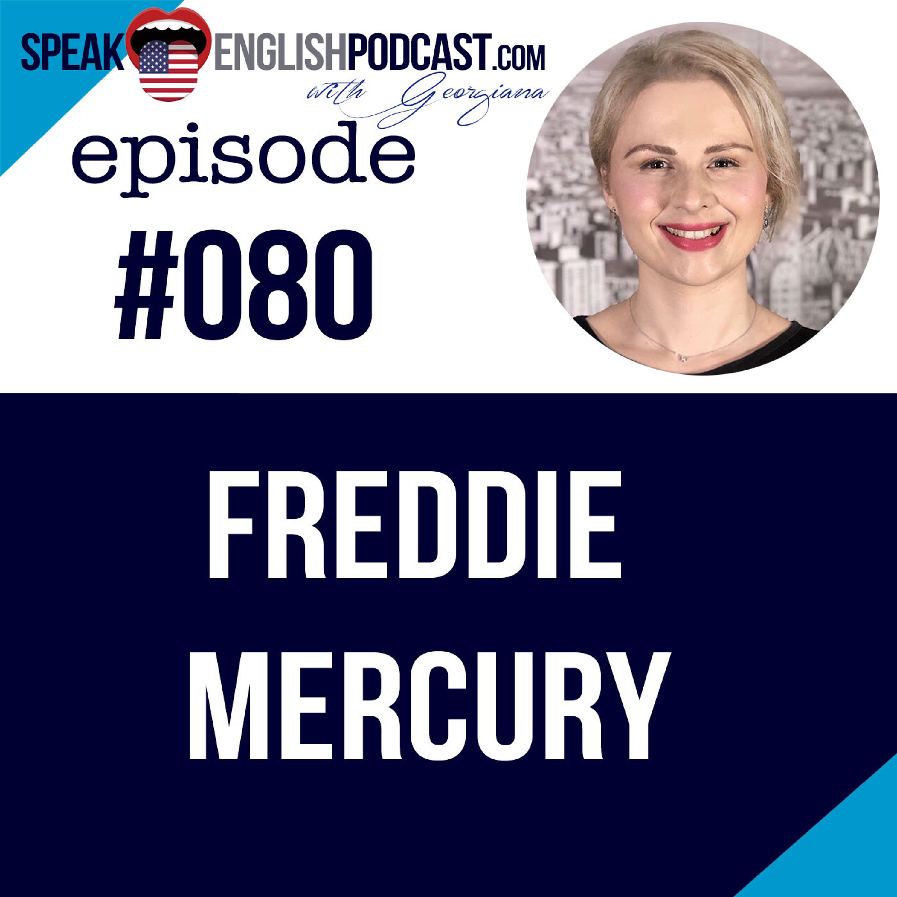 #080 English Podcast ESL - Freddie Mercury - Queen episode artwork