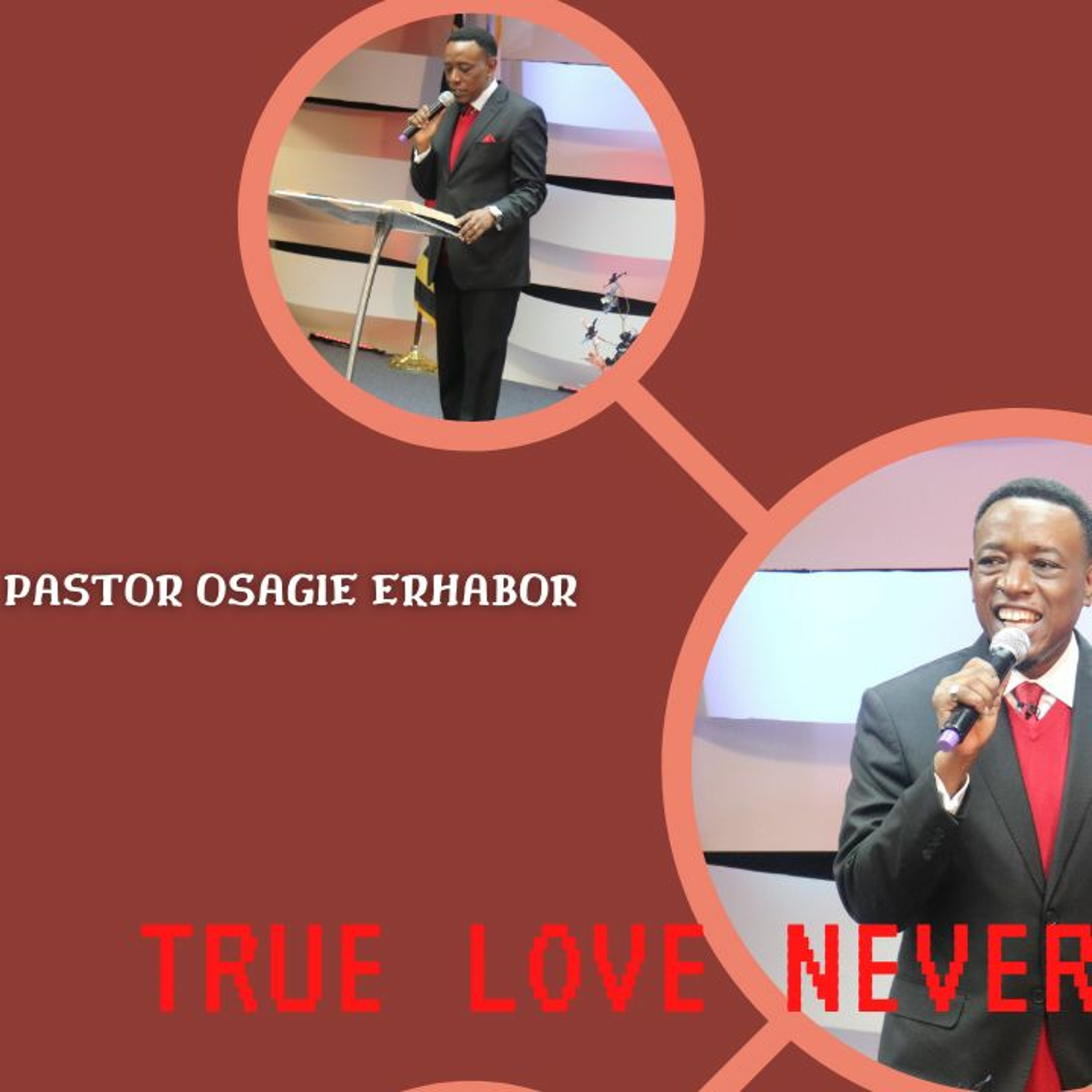 True Love Never Fails | Pastor Osagie Erhabor