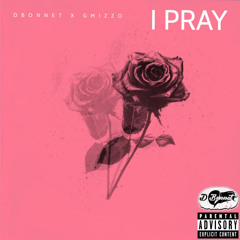 DBonnet Ft GMizzo - I Pray