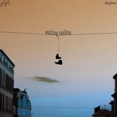 watching satellites (ft. fifi)