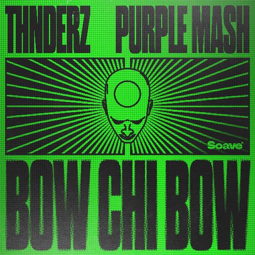 THNDERZ & Purple Mash - Bow Chi Bow