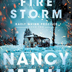 [ACCESS] EBOOK 📙 Fire Storm (Kaely Quinn Profiler Book #2) by  Nancy Mehl KINDLE PDF