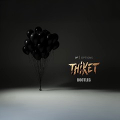 NF - Options (Thiket Bootleg)