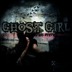Ghost Girl (Feat. Steven Montes