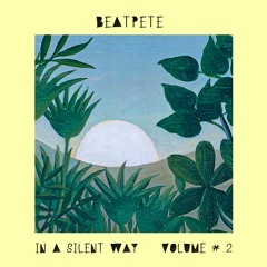 BeatPete - In A Silent Way - Volume #2