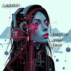 bass in your face