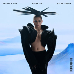 Jessica Shy - Pilnatis (Ajajai) (VILUK Remix)