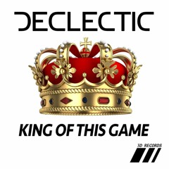 DECLECTIC - King Of This Game