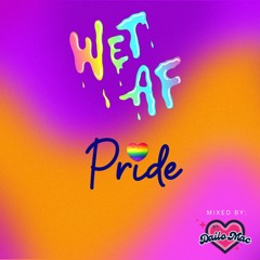 Wet AF Pride Mix 2024