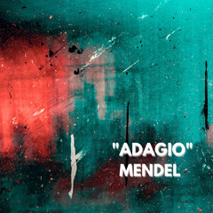 "ADAGIO" by MENDEL (FR)