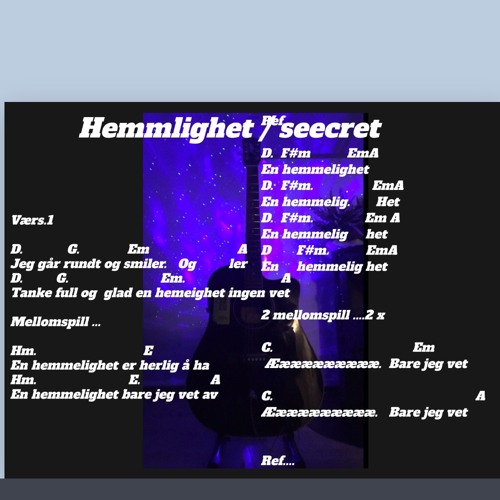 Hemlighet Låta  seecret song Tekst Melodi O.a.h Laget På Gitar