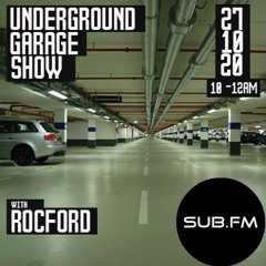 Rocford - Underground Garage Show Live on Sub.FM 27.10.20 #026