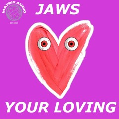 JAWS - YOUR LOVING