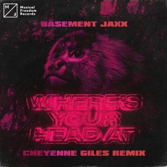 Bassment Jaxx - Where's Your Head At (Cheyenne Giles Remix)