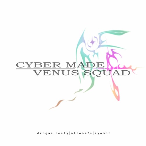 * cyber venus✨☪ * w/ ayomot drogas losty [+p*light]