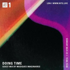 NTS - Doing Time With Musiques Imaginaires
