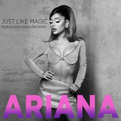 Ariana Grande - just like magic but it's 2008 (soulfulari's 2000s RNB remix) (repitched)