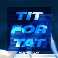 Tate McRae - TIT FOR TAT (BLAENK Remix)