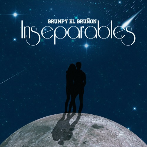 Inseparables - Grumpy El Gruñon
