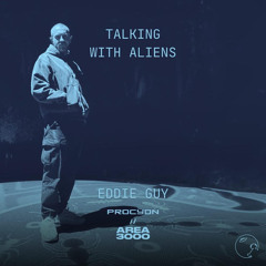 Talking With Aliens w/ Eddie Guy. Live @ Area3000 Radio. 18.07.23.