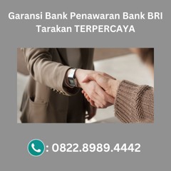 Garansi Bank Penawaran Bank BRI Tarakan TERPERCAYA, WA 0822-8989-4442