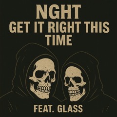 GET IT RIGHT THIS TIME (Feat. Glass)