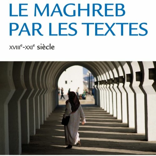 Chemins d'histoire (Radio Clype)-Le Maghreb, C. Courreye, A. Jomier, A. Lacroix, 13.09.20