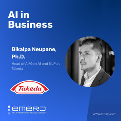 Transforming a Legacy Enterprise Culture to a Data-Based Enterprise Culture - with Bikalpa Neupane of Takeda Phamaceuticals