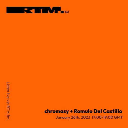 RTM.fm: chromasy + Romulo Del Castillo [Schematic Music Co.] // January 2023