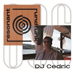 resonant rundfunk 006: DJ Cedric