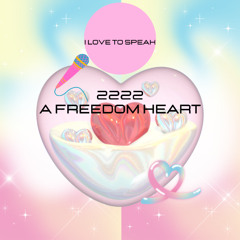 2222  Heart of FREEDOM หัวใจแห่งความอิสระ
