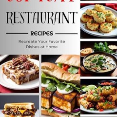kindle👌 Copycat Restaurant Recipes : Recreate Your Favorite Dishes at Home (Cookbook)