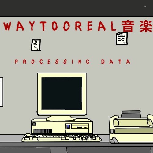 WayT0oReal音楽  - Processing Data
