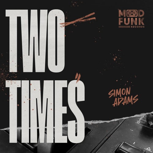 Simon Adams - TWO TIMES // MFR393