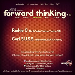 Forward Thinking #16 with Richie Q & Ceri Suss *live* on techno.FM